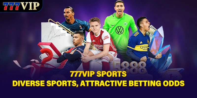 777VIP Sports - Diverse sports, attractive betting odds