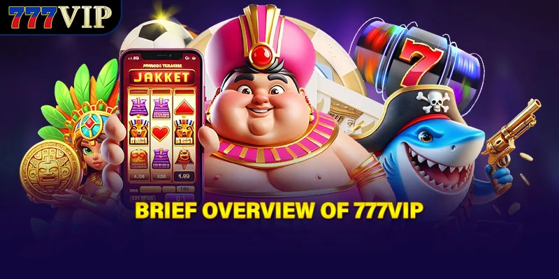 Brief overview of 777VIP