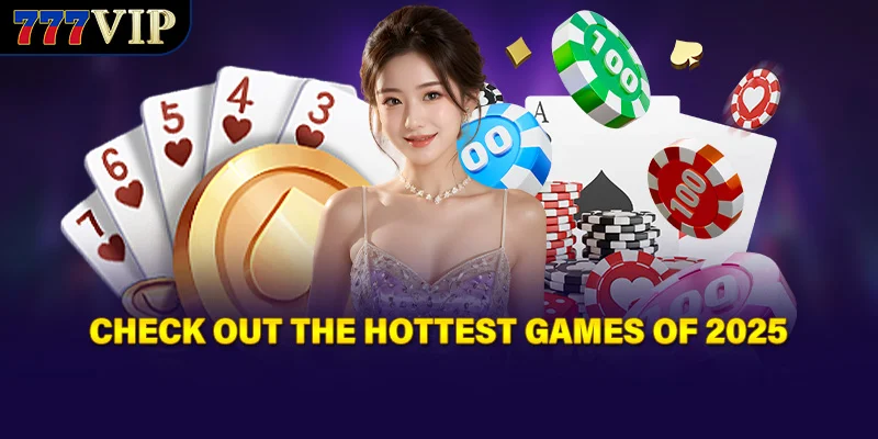 Check out the hottest games of 2025 