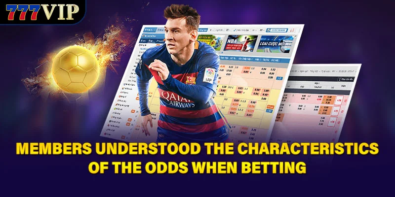 Members understood the characteristics of the odds when betting