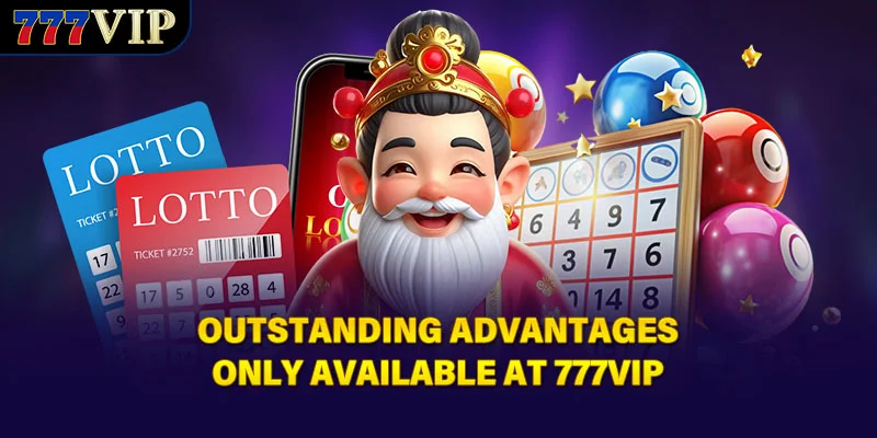 Outstanding advantages only available at 777VIP