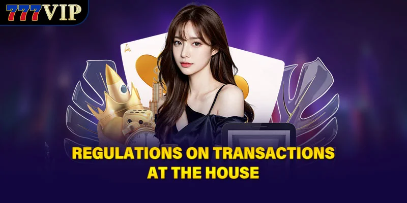 Regulations on transactions at the house