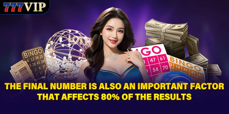 The final number is also an important factor that affects 80% of the results